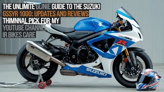 "The Ultimate Guide to the2024 Suzuki GSXR 1000: Updates, Reviews & Expert Insights | IR Bikes Care"