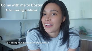 Is following your dreams worth the sacrifice? Come with me to Boston after moving to Miami