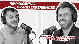 Re-imagining Brand Experiences - Catching up with CUB #53 with Paul Walton