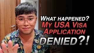 MY USA VISA APPLICATION! DENIED?! HERE'S WHAT HAPPENED!!