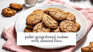 Paleo Gingerbread Cookies with Almond Flour