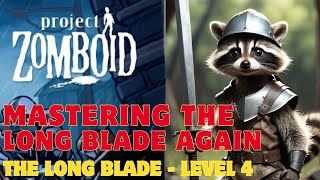 Mastering the long blade again - Level 4