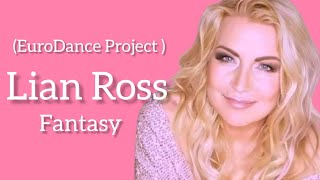 Lian Ross - Fantasy (EuroDance Project Remix) MMXXIII