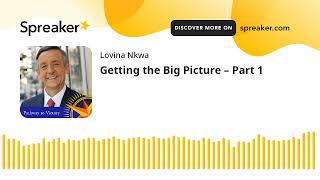 Getting the Big Picture – Part 1 (made with Spreaker)