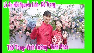 Lễ Ăn Hỏi Nguyễn Linh - Đỗ Trang ( con trai ô bà Nhân Tâm - Thổ Tang - Vĩnh Phúc )