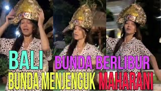 BALI‼️BUNDA CORLA LIBURAN DAN MENJENGUK MAHARANI‼️#corla #corlaratujrengofficial #maharanikemala