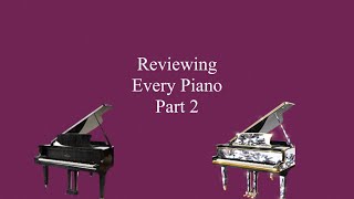 Reviewing Every Piano Part 2