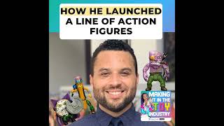 #215: How He Launched an Action Figure Line from Ideation, Marketing, to Retail Placement