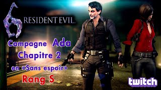 Resident evil 6 - Scénario de Ada - chapitre 2 Difficultés "sans espoir" rang S avec conseils