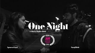 One Night | Written and Directed by Raghav Rishi | Official Selection to JIFF