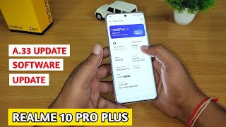 Realme 10 Pro Plus New Software Update | Realme 10 Pro Plus A33 Software Update | Realme 10 Pro Plus