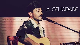 Thiago Brado - A Felicidade (Ao Vivo no Festival Halleluya)