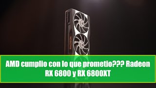 AMD cumplio con lo que prometio??? Radeon RX 6800 y RX 6800XT