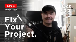 LET ME FIX YOUR TRACKS! - Fix Your Project Livestream October '23