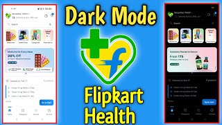 Flipkart Health Dark Mode || Flipkart Health App ত Dark Mode কেনেকৈ Enable কৰিব 2024 || Dark Mode