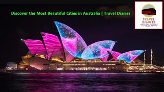 Discover the Most Beautiful Cities in Australia | Travel Diaries