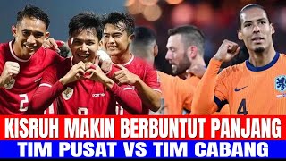 KISRUH MAKIN BERBUNTUT PANJANG, TIMNAS PUSAT BELANDA VS TIM CABANG INDONESIA