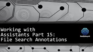 OpenAI API: Working with Assistants Part 15 - File Search Annotations