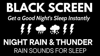 Get a Good Night's Sleep Instantly with Torrential Rain & Thunder Sounds at Night Black Screen