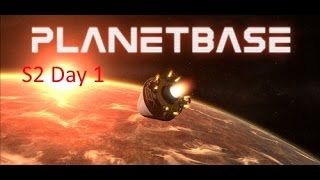 PlanetBase Closed Beta / Surviving an Alien World / S2 Day 01 Space Survival Strategy