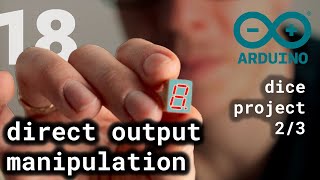 Direct output manipulation, Switch case , 7 segment display: (Arduino Uno Programming for Beginners)