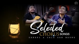 Sangpi & Chit San Maung || Selected Chorus Songs