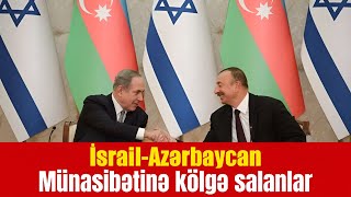 İsrail-Azərbaycan münasibətlərini hədəfə alan təxribat: Hiyləgər plan harada hazırlanıb?