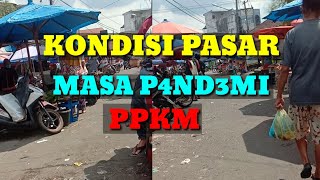 Kondisi Jalan dan Pasar Masa PPKM Berlangsung