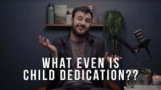 What Child Dedication Is and What It Is Not