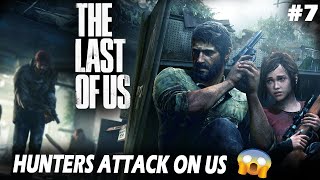 ALL HUNTERS ATTACK ON US | THE LAST OF US PART 1 | PC FULL GAMEPLAY # 7