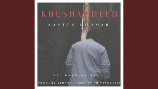 Khushamdeed (feat. Deepika Seth)