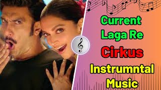 Current Laga Re: Cirkus | Ranveer, Deepika | Nakash, Dhvani, Jonita, Lijo | Dj Chetas - Instrumental