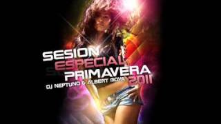 06.Dj Neptuno & Albert Moya - Sesion Especial primavera (2011)