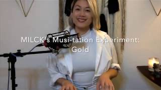 MILCK's Musitation: "Gold"