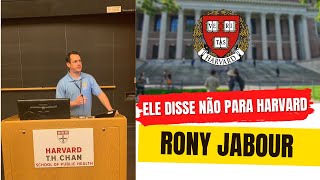 Ele disse NÃO PARA Harvard - Rony Jabour