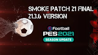 PES 2021 SMOKE PATCH 21 V3 FİNAL ÇIKTI ( GÜNCEL TRANSFER YAMASI 20/21 )