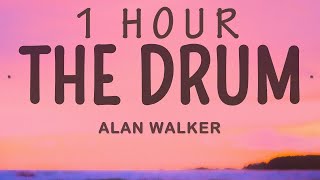 Alan Walker - The Drum | 1 hour lyrics