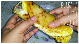 KOLKATA EGG ROLL RECIPE | Easy & Delicious Egg Roll