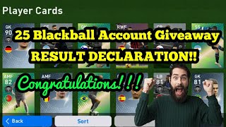 25 Blackball Account Giveaway RESULT DECLARATION!!! | PES 2019 MOBILE