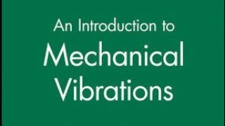 الجزء الأول: مقدمه عن شرح الاهتزاز الميكانيكي  part 1 : Mechanical Vibration