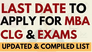 Last date to apply for MBA Colleges & Exams Forms | Compiled and Updated List | MUST WATCH