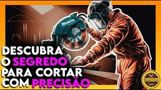 COMO CORTAR COM PRECISÃO NA SERRA MAKITA DXT MODELO LS1216