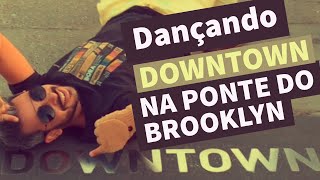 Dançando “Downtown da Anitta” na Ponte do Brooklyn