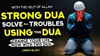 A Dua That Will Put An End To Your Problems In Most Powerful Way And Bring Great Peace To Your Life!