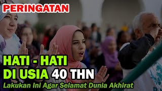 Rahasia Besar Dibalik Usia Mulai 40 Tahun Keatas Ada Peringatan Dari Allah