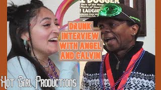 Drunk Interview with Angel and Calvin Fields