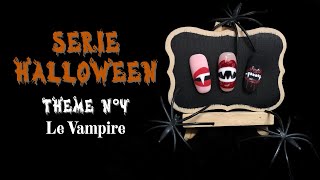 HALLOWEEN 2020 - Thème n°4 : LE VAMPIRE ! 🧛🏻‍♀️ (3 Nail Arts, 3 Difficultés)