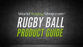 WORLDRUGBYSHOP.COM - Rugby Ball Product Guide