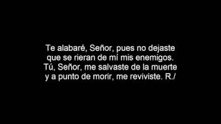 Del salmo 29. Te alabaré, Señor, eternamente.