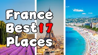 17 AMAZING Places In France You Must Visit In 2024